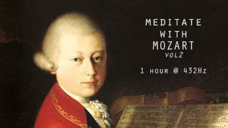 Meditate with Mozart  432Hz Classical Music  Vol 2 [upl. by Ysor880]