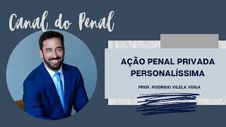 AÇÃO PENAL  PARTE 04  AÇÃO PENAL PRIVADA PERSONALÍSSIMA [upl. by Ubald]