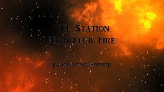 The Station Nightclub Fire  A Short Documentary  Fascinating Horror [upl. by Aynatahs]