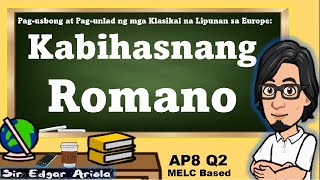 Kabihasnang Romano AP8 Q2 [upl. by Pubilis]