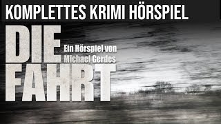 Die Fahrt  Krimi Drama  Komplettes Hörspiel [upl. by Angelica587]