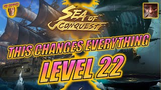 Sea of Conquest  Level 22 Changes EVERYTHING [upl. by Kirbie]