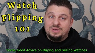 Watch Flipping 101  4 Important Rules To Buying And Selling Affordable AND Luxury Watches [upl. by Damales274]