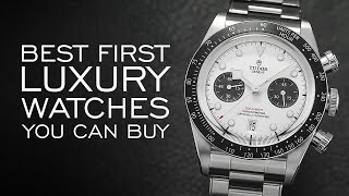 The Best First Luxury Watches You Can Buy [upl. by Virgie]