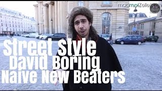 David Boring Naive New Beaters le Street Style [upl. by Gisele]