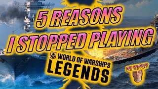 5 Reasons I Stopped Playing World of Warships Legends [upl. by Lurie277]