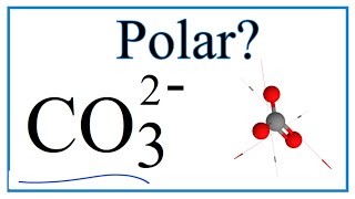 Is CO3 2 Polar or Nonpolar Carbonate ion [upl. by Elcarim]