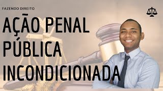 AÇÃO PENAL PÚBLICA INCONDICIONADA [upl. by Verina]